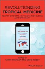 Revolutionizing Tropical Medicine – Point–of–Care Tests, New Imaging Technologies and Digital Health