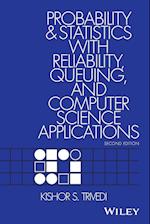 Probability and Statistics with Reliability, Queuing and Computer Science Applications 2e