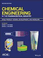 Chemical Engineering in the Pharmaceutical Industry, Second Edition – Drug Product Design, Development and Modeling