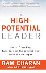 The High–Potential Leader – How to Grow Fast, Take  on New Responsibilities, and Make an Impact