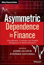 Asymmetric Dependence in Finance – Diversification , Correlation and Portfolio Management in Market Downturns