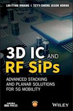 3D IC and RF SiPs – Advanced Stacking and Planar Solutions for 5G Mobility
