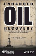 Enhanced Oil Recovery – Resonance Macro– and Micro–Mechanics of Petroleum Reservoirs