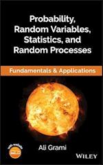 Probability, Random Variables, Statistics, and Random Processes – Fundamentals & Applications