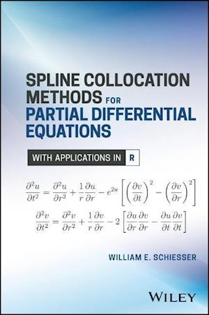 Spline Collocation Methods for Partial Differential Equations – With Applications in R