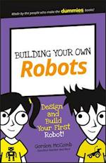 Building Your Own Robots – Build and Program Your First Robot!