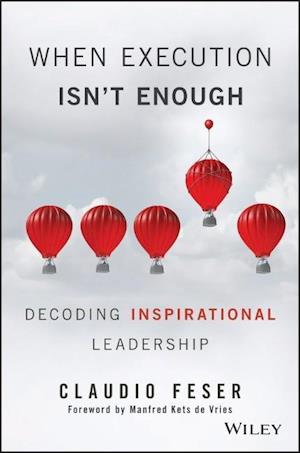 When Execution Isn't Enough – Decoding Inspirational Leadership