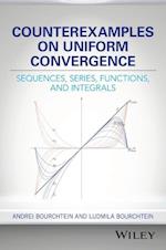 Counterexamples on Uniform Convergence – Sequences, Series, Functions, and Integrals