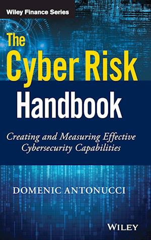 The Cyber Risk Handbook – Creating and Measuring Defective Cybersecurity Capabilities