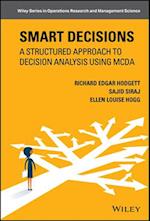 Smart Decisions: A Structured Approach to Decision  Analysis Using MCDA