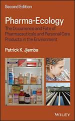 Pharma–Ecology – The Occurrence and Fate of Pharmaceuticals and Personal Care Products in the Environment, 2nd Edition