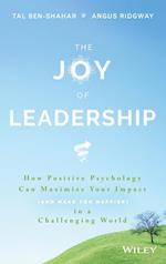 The Joy of Leadership – How Positive Psychology Can Maximize Your Impact (and Make You Happier) in  a Challenging World