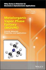 Metalorganic Vapor Phase Epitaxy (MOVPE) – Growth,  Materials Properties, and Applications