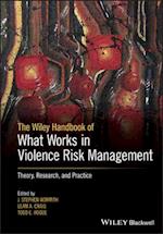 Handbook of What Works in Violence Risk Management – Theory, Research and Practice
