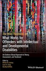 The Wiley Handbook on What Works in Offenders with  Intellectual and Developmental Disabilities – Theory, Research and Practice