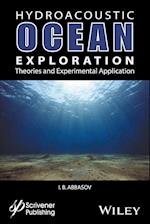 Hyrdoacoustic Ocean Exploration – Theories and Experimental Application