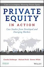 Private Equity in Action – Case Studies from Developed and Emerging Markets