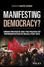 Manifesting Democracy? Urban Protests and the Politics of Representation in Brazil Post 2013