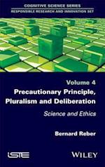 Precautionary Principle, Pluralism and Deliberation