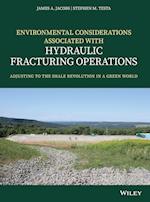 Environmental Considerations Associated with Hydraulic Fracturing Operations – Adjusting to the Shale Revolution in a Green World