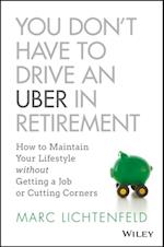 You Don't Have to Drive an Uber in Retirement