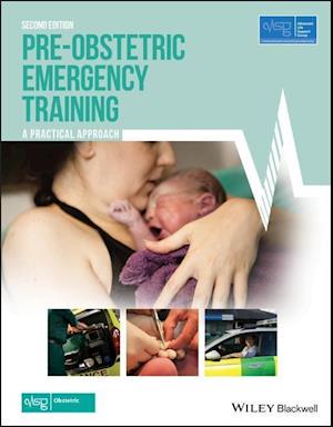 Pre–Obstetric Emergency Training – A Practical Approach, Second Edition