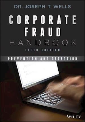 Corporate Fraud Handbook, Fifth Edition – Prevention and Detection