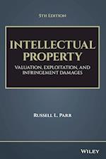 Intellectual Property, Fifth Edition – Valuation, Exploitation, and Infringement Damages