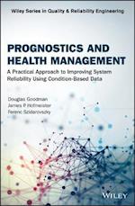 Prognostics and Health Management – A Practical Approach to Improving System Reliability Using Condition–Based Data