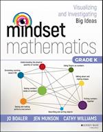 Mindset Mathematics: Visualizing and Investigating Big Ideas, Grade K