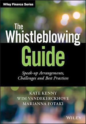 The Whistleblowing Guide – Speak–up Arrangements, Challenges and Best Practices