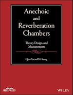 Anechoic and Reverberation Chambers – Theory, Design, and Measurements