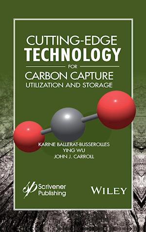 Cutting–Edge Technology for Carbon Capture, Storage, and Utilization