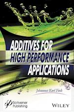 Additives for High Performance Applications – Chemistry and Applications