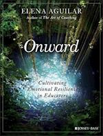 Onward – Cultivating Emotional Resilience in Educators