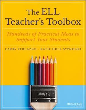 The ELL Teacher's Toolbox: Hundreds of Practical I Ideas to Support Your Students