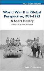 World War II in Global Perspective, 1931–1953 – A Short History