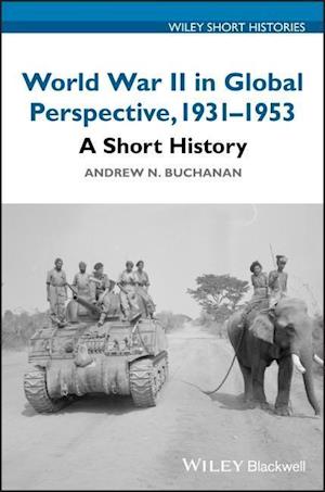 World War II in Global Perspective, 1931–1953 – A Short History