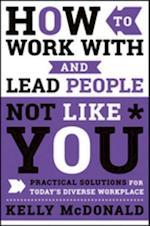 How to Work With and Lead People Not Like You