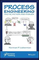 Process Engineering – Fact, Fiction, and Fables