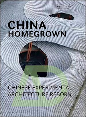 China Homegrown – Chinese Experimental Architecture Reborn