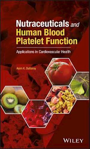 Nutraceuticals and Human Blood Platelet Function – Applications in Cardiovascular Health