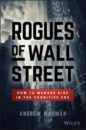 Rogues of Wall Street – How to Manage Risk in the Cognitive Era
