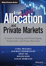 Asset Allocation and Private Markets – A Guide to Investing with Private Equity, Private Debt and Private Real Assets