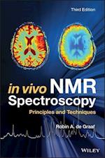 In Vivo NMR Spectroscopy – Principles and Techniques 3e