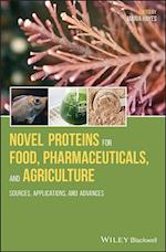 Novel Proteins for Food, Pharmaceuticals and Agriculture – Sources, Applications and Advances