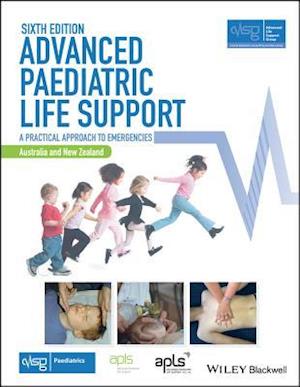 Advanced Paediatric Life Support – The Practical Approach – Australian and New Zealand 6e with Wiley E–Text