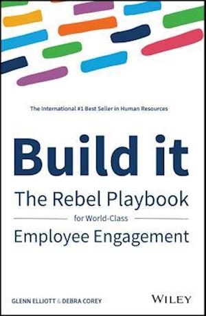 Build it – The Rebel Playbook for World Class Employee Engagement