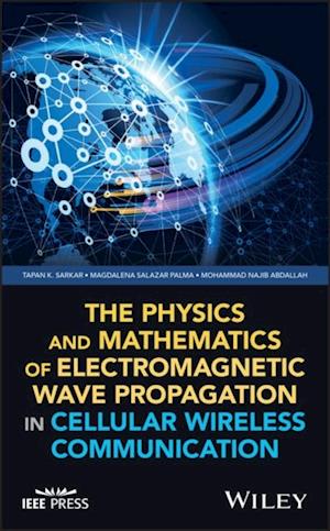 Physics and Mathematics of Electromagnetic Wave Propagation in Cellular Wireless Communication