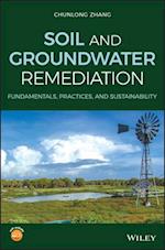 Soil and Groundwater Remediation – Fundamentals, Practices, and Sustainability